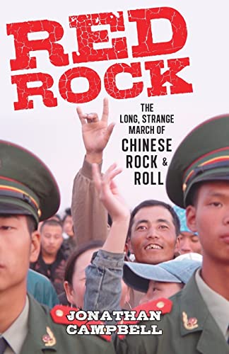 Red Rock The Long, Strange March of Chinese Rock & Roll [Paperback]