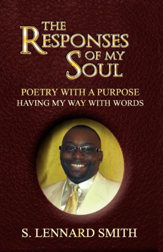 Responses of My Soul  Poetry ith a Purpose Having Way ith Words [Paperback]