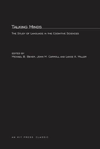 Talking Minds The Study of Language in the Cognitive Sciences [Paperback]