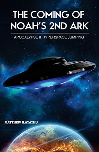 The Coming Of Noah's 2nd Ark Apocalypse & Hyperspace Jumping [Paperback]