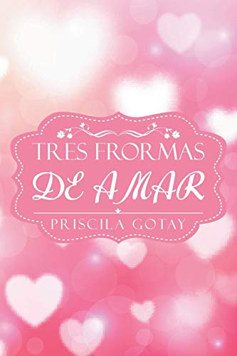 Tres Frormas De Amar (spanish Edition) [Paperback]