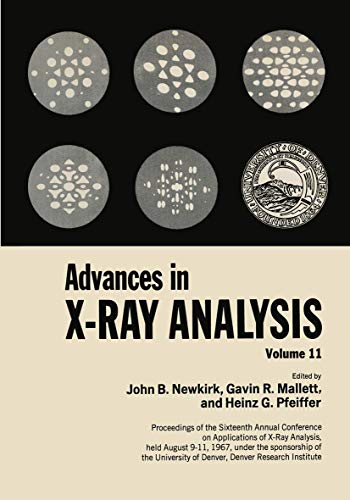 Advances in X-ray Analysis: Proceedings of the Sixteenth Annual Conference on Ap [Paperback]