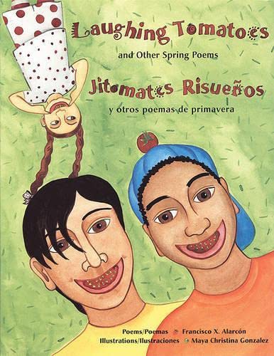 Laughing Tomatoes: And Other Spring Poems / Jitomates Risuenos: Y Otros Poemas D [Paperback]