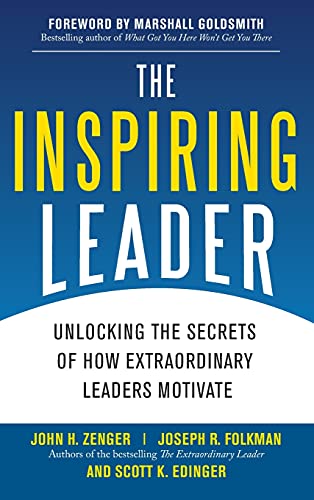 The Inspiring Leader Unlocking the Secrets of Ho Extraordinary Leaders Motivat [Hardcover]