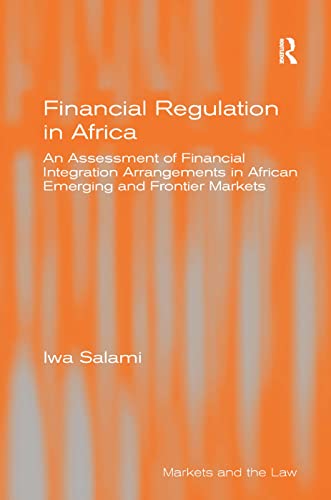 Financial Regulation in Africa An Assessment of Financial Integration Arrangeme [Hardcover]