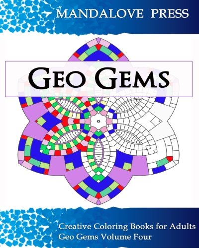 Geo Gems Four 50 Geometric Design Mandalas Offer Hours Of Coloring Fun Everyo [Paperback]