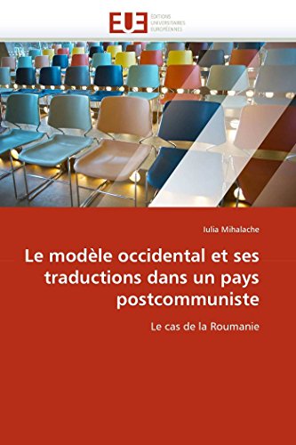 Le Modle Occidental Et Ses Traductions Dans Un Pays Postcommuniste Le Cas De L [Paperback]