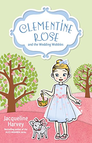 Clementine Rose and the Wedding Wobbles [Paperback]