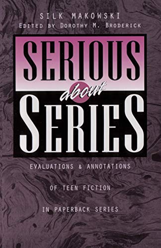 Serious about Series Evaluations and Annotations of Teen Fiction in Paperback S [Paperback]