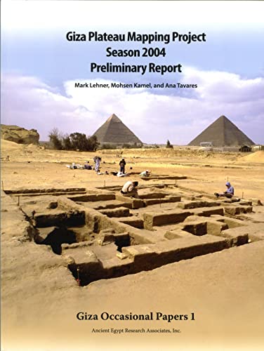 Giza Plateau Mapping Project: Season 2004: Preliminary Report [Paperback]