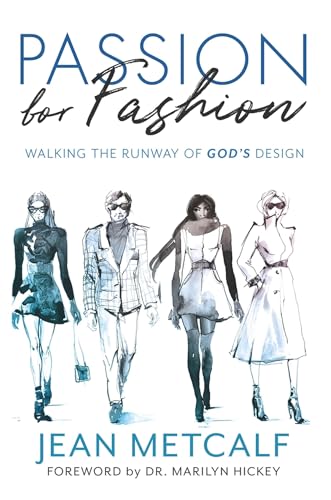 Passion For Fashion: Walking the runway of Gods design [Paperback]