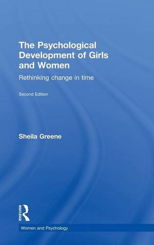 The Psychological Development of Girls and Women Rethinking change in time [Hardcover]