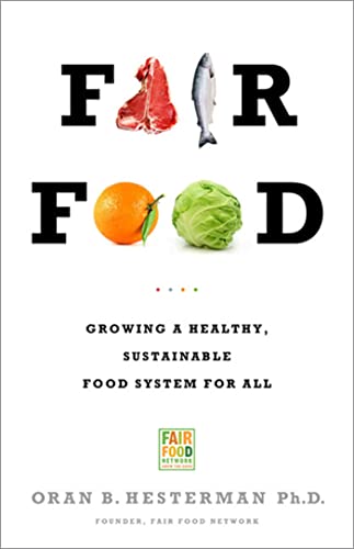 Fair Food: Growing a Healthy, Sustainable Food System for All [Paperback]