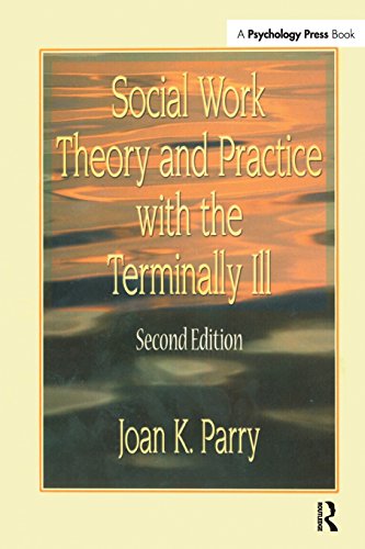 Social Work Theory and Practice ith the Terminally Ill, Second Edition [Paperback]