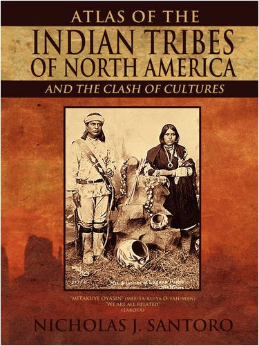 Atlas Of The Indian Tribes Of North America And The Clash Of Cultures [Paperback]