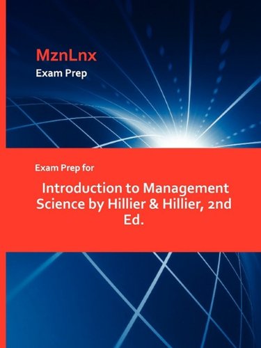 Exam Prep For Introduction To Management Science By Hillier & Hillier, 2nd Ed. [Paperback]