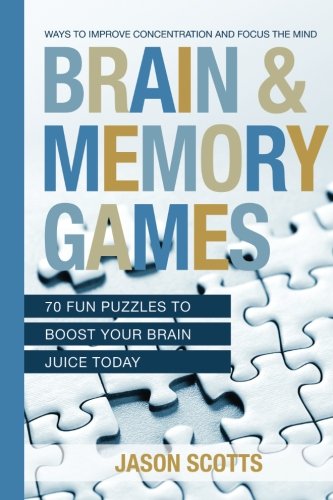 Brain And Memory Games 70 Fun Puzzles To Boost Your Brain Juice Today [Paperback]