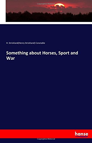 Something About Horses, Sport And War [Paperback]