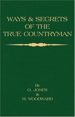 Ways And Secrets Of The True Countryman [Hardcover]