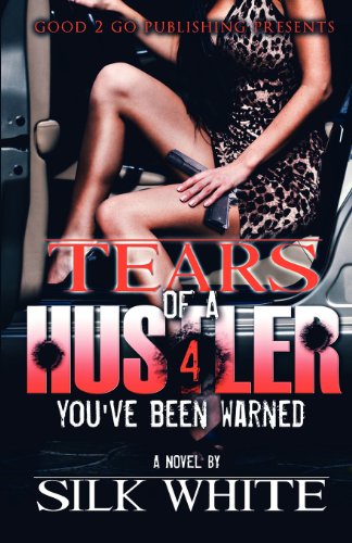 Tears of a Hustler PT 4 You've Been Warned [Paperback]