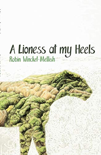 A Lioness At My Heels [Paperback]