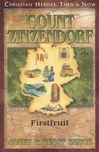 Count Zinzendorf: Firstfruit (christian Heroes: Then & Now) [Paperback]