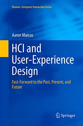 HCI and User-Experience Design: Fast-Forward to the Past, Present, and Future [Paperback]