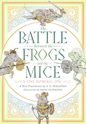 The Battle between the Frogs and the Mice: A Tiny Homeric Epic [Paperback]