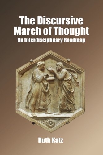 The Discursive March Of Thought An Interdisciplinary Roadmap [Paperback]