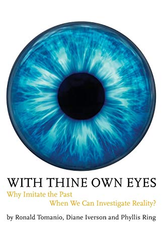 With Thine On Eyes Why Imitate The Past When We Can Investigate Reality [Paperback]