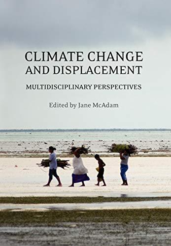 Climate Change and Displacement Multidisciplinary Perspectives [Hardcover]