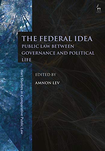 The Federal Idea Public La Beteen Governance and Political Life [Paperback]