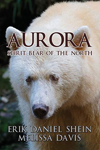 Aurora  Spirit Bear of the North 2nd Edition [Paperback]