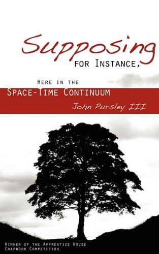 Supposing, For Instance, Here In The Space-Time Continuum [Paperback]