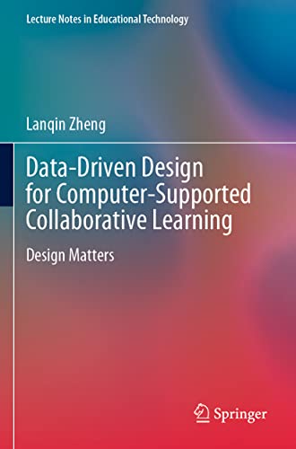 Data-Driven Design for Computer-Supported Collaborative Learning: Design Matters [Paperback]