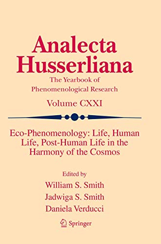 Eco-Phenomenology: Life, Human Life, Post-Human Life in the Harmony of the Cosmo [Paperback]