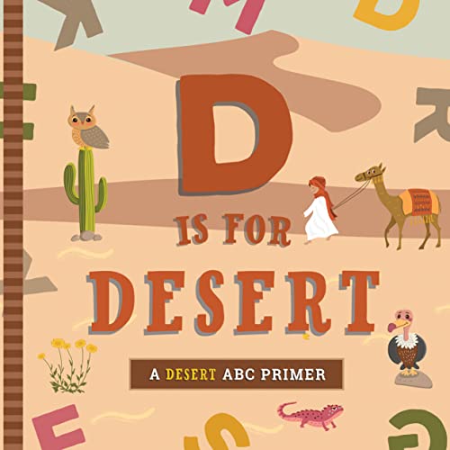 D Is for Desert: An ABC Desert Primer [Board book]