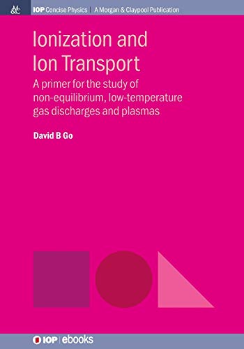 Ionization and Ion Transport A Primer for the Study of Non-Equilibrium, Lo-Tem [Paperback]