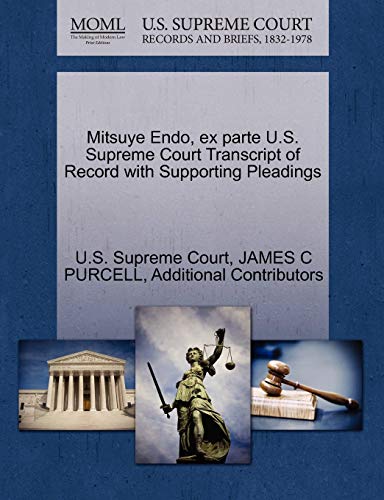 Mitsuye Endo, Ex Parte U.S. Supreme Court Transcript Of Record With Supporting P [Paperback]