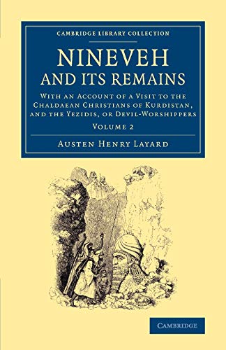 Nineveh and its Remains With an Account of a Visit to the Chaldaean Christians  [Paperback]