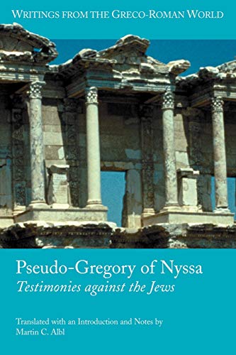 Pseudo-Gregory Of Nyssa Testimonies Against The Jes (ritings From The Greco-R [Paperback]