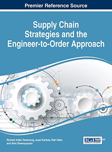 Supply Chain Strategies And The Engineer-To-Order Approach (advances In Logistic [Hardcover]