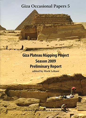 Giza Plateau Mapping Project: Season 2009 Preliminary Report [Hardcover]