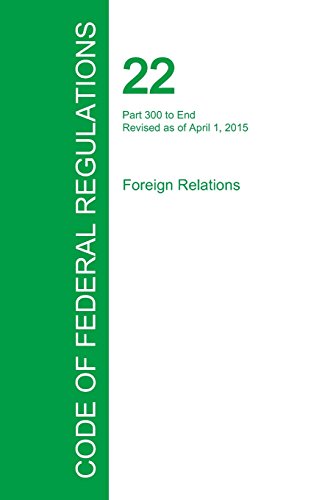 Code Of Federal Regulations Title 22, Volume 2, April 1, 2015 [Paperback]