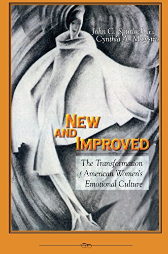 Ne and Improved The Transformation of American Women's Emotional Culture [Hardcover]