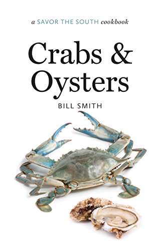 Crabs And Oysters: A Savor The South. Cookboo