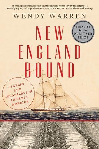 New England Bound: Slavery and Colonization in Early America [Paperback]