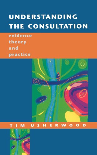 Understanding The Consultation Evidence Theory and Practice [Paperback]