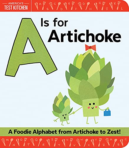 A Is for Artichoke: A Foodie Alphabet from Artichoke to Zest [Board book]