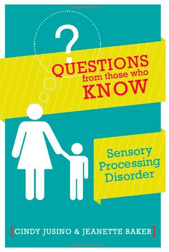 Questions From Those Who Kno Sensory Processing Disorder [Paperback]